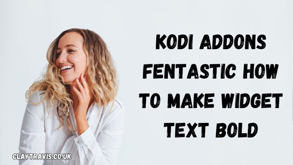 Kodi Addons Fentastic How To Make Widget Text Bold