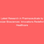 Latest Research in Pharmaceuticals by Jecizer Biosciences: Innovations Redefining Healthcare