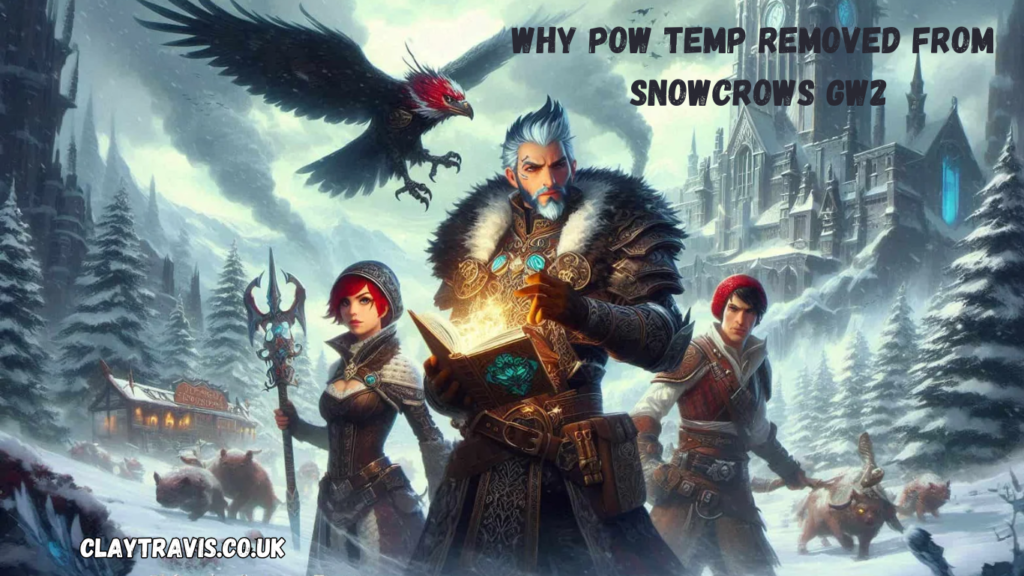 why pow temp removed from snowcrows gw2