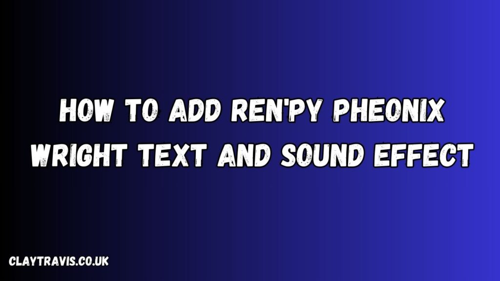 Ren'py Pheonix Wright Text And Sound Effect