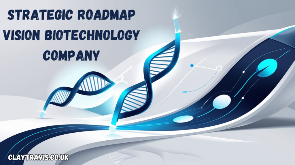 strategic roadmap vision biotechnology company