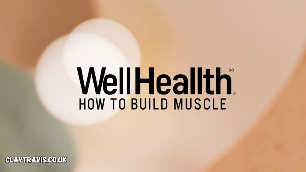 wellhealth how to build muscle tag